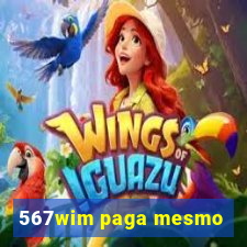 567wim paga mesmo